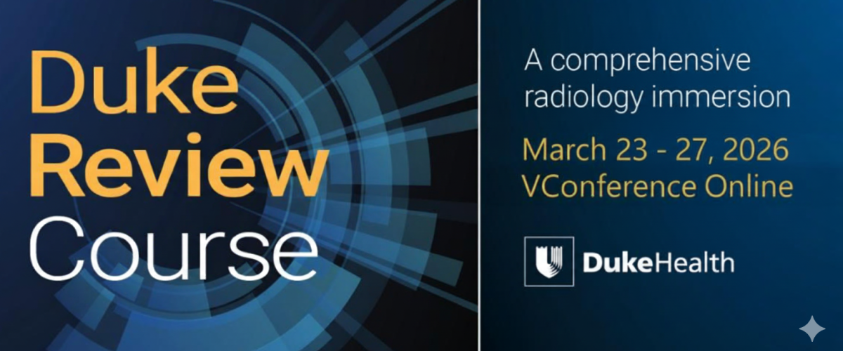 Duke Review Course a comprehensive radiology immersion March 23-27, 2026