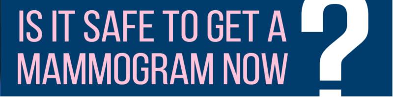 Is it safe to get a mammogram now graphic